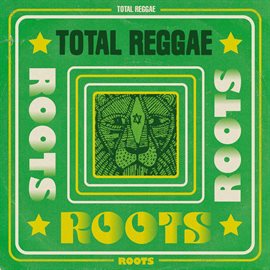 Cover image for Total Reggae: Roots