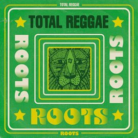 Cover image for Total Reggae: Roots