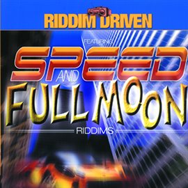 Cover image for Riddim Driven: Speed and Full Moon