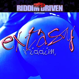 Cover image for Riddim Driven: Extasy