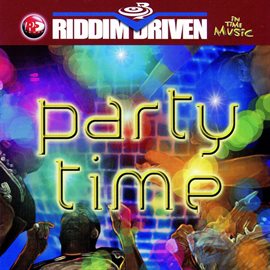Cover image for Riddim Driven: Party Time