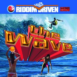 Cover image for Riddim Driven: The Wave