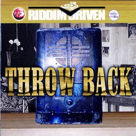 Cover image for Riddim Driven: Throw Back