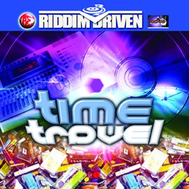 Cover image for Riddim Driven: Time Travel