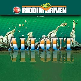 Cover image for Riddim Driven: All Out