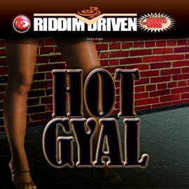 Cover image for Riddim Driven: Hot Gyal
