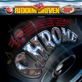 Cover image for Riddim Driven: Chrome
