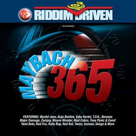 Cover image for Riddim Driven: Maybach 365