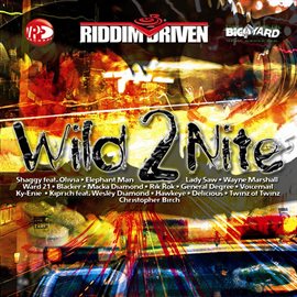 Cover image for Riddim Driven: Wild 2 Nite