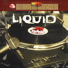 Cover image for RIDDIM DRIVEN - LIQUID