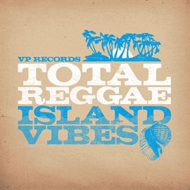 Cover image for Total Reggae: Island Vibes