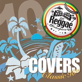 Cover image for Reggae Masterpiece: Covers Classic Hits 10