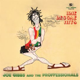 Cover image for Joe Gibbs and The Professionals: Irie Reggae Hits