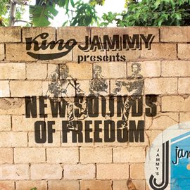 Cover image for King Jammy Presents New Sounds Of Freedom
