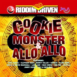 Cover image for Riddim Driven: Cookie Monster & Allo Allo