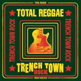 Cover image for Total Reggae: Trench Town Rock
