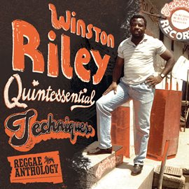 Cover image for Reggae Anthology: Winston Riley - Quintessential Techniques