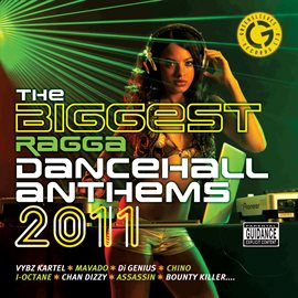 Cover image for The Biggest Ragga Dancehall Anthems 2011