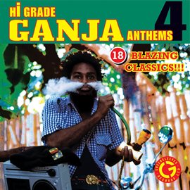 Cover image for Hi Grade Ganja Anthems 4