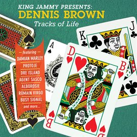 Cover image for King Jammy Presents: Dennis Brown Tracks Of Life