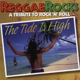 Cover image for The Tide Is High: A Tribute to Rock 'n' Roll