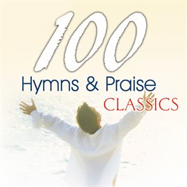 Imagen de portada para 100 Hymns and Praise Classics