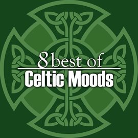 Cover image for 8 Best of Celtic Moods