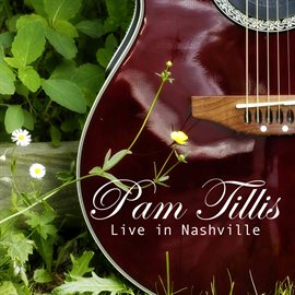 Imagen de portada para Pam Tillis - Live in Nashville