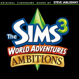 Imagen de portada para The Sims 3: World Adventures & Ambitions (Original Soundtrack)