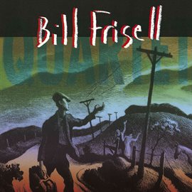 Imagen de portada para Bill Frisell Quartet