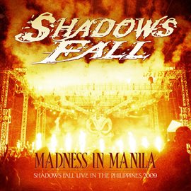 Cover image for Madness In Manila: Shadows Fall Live In The Philippines 2009