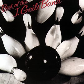Imagen de portada para Best Of The J. Geils Band