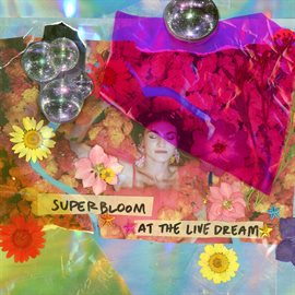 Cover image for SUPERBLOOM at the Live Dream