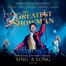 Cover image for The Greatest Showman (Original Motion Picture Soundtrack) [Sing-a-Long Edition]