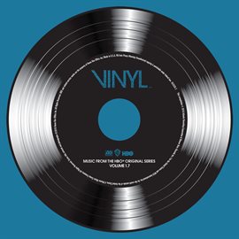 Imagen de portada para VINYL: Music From The HBO® Original Series - Vol. 1.7