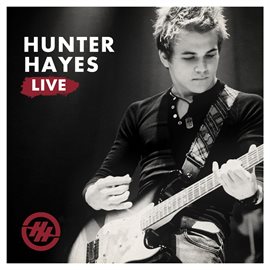 Cover image for Hunter Hayes: Live