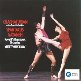 Cover image for Spartacus/ Gayaneh - Ballet Suites
