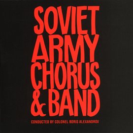 Imagen de portada para Soviet Army Chorus And Band