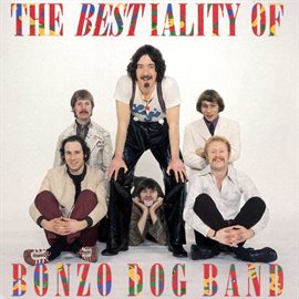 Imagen de portada para The Bestiality Of Bonzo Dog Band