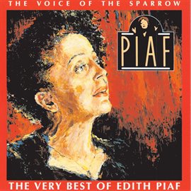 Cover image for The Voice of the Sparrow - The Very Best of Édith Piaf