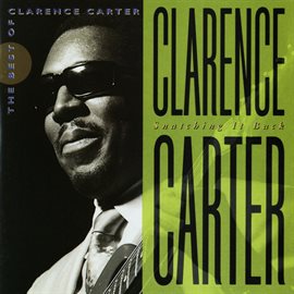 Cover image for Snatching It Back: The Best Of Clarence Carter