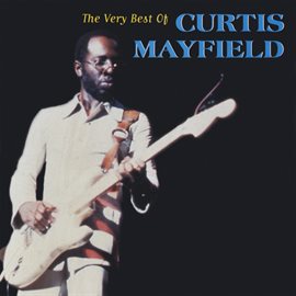 Imagen de portada para The Very Best of Curtis Mayfield