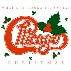 Cover image for Chicago Christmas: What's It Gonna Be, Santa?