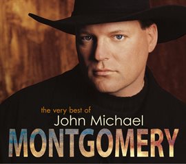 Cover image for The Very Best of John Michael Montgomery