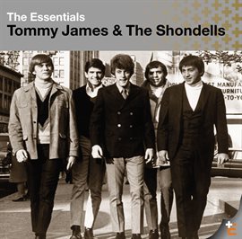 Cover image for The Essentials:  Tommy James & The Shondells