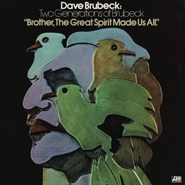 Imagen de portada para Two Generations Of Brubeck: "Brother, The Great Spirit Made Us All"