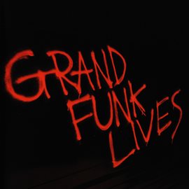 Cover image for Grand Funk Lives