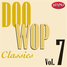 Cover image for Doo Wop Classics Vol. 7