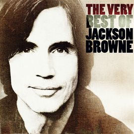 Cover image for The Very Best Of Jackson Browne