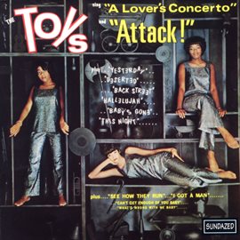 Cover image for The Toys Sing "A Lover's Concerto" and "Attack!"